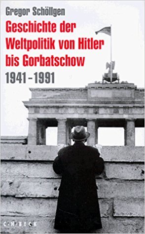 Geschichte der Weltpolitik von Hitler bis Gorbatschow 1941-1991 (Hardcover)
