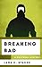 Breaking Bad: A Cultural History (The Cultural History of Television)