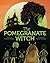 The Pomegranate Witch