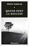 Quand sort la recluse by Fred Vargas