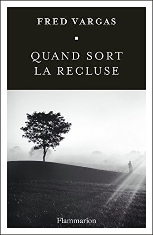 Quand sort la recluse (Commissaire Adamsberg, #11)