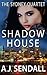 Shadow House