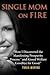 Single Mom on Fire: How I Discovered the Manifesting Prosperity Process and Kissed Welfare Goodbye for Good
