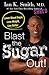 Blast the Sugar Out!: Lower...