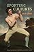 Sporting Cultures, 1650-1850