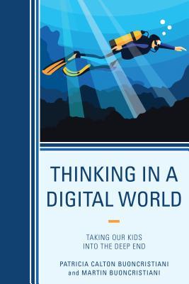 Thinking in a Digital World: Taking Our Kids into the Deep End