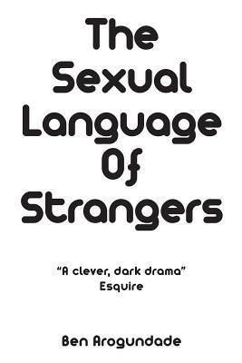 The Sexual Language Of Strangers: Top Rated Romantic Suspense Fiction - Recommended Read For 2019 (Paperback Book)