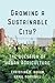 Growing a Sustainable City?: The Question of Urban Agriculture (Utp Insights)