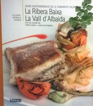 Guías gastronómicas de la Comunitat Valenciana. XI. La Ribera Baixa. La Vall d'Albaida (Paperback)