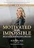 Motivated By The Impossible...
