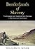 Borderlands of Slavery: The Struggle over Captivity and Peonage in the American Southwest (America in the Nineteenth Century)