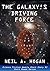 The Galaxy's Driving Force ...