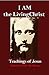 I AM the Living Christ: Teachings of Jesus (Ascended Master Instruction)