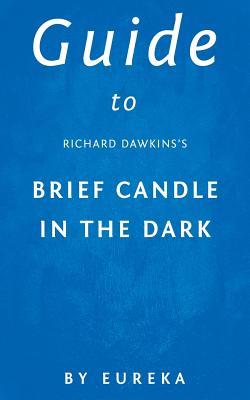 Guide to Richard Dawkins's Brief Candle in the Dark (Paperback)