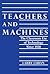 How Teachers Taught: Constancy and Change in American Classrooms, 1890–1990 (Institute for Research and Teaching Series)