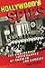 Hollywood’s Spies: The Unde...