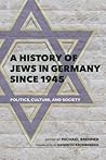 A History of Jews in Germany since 1945 by Michael Brenner