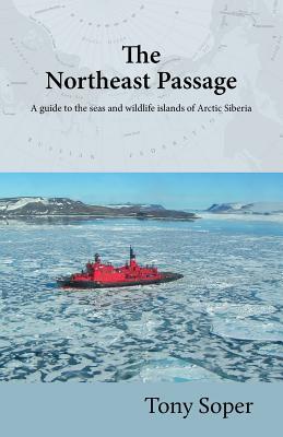 The Northeast Passage: A guide to the seas and wildlife islands of Arctic Siberia