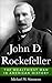 John D. Rockefeller: The We...