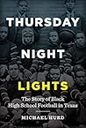Thursday Night Lights: The Story of Black High School Football in Texas