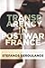 Transparency in Postwar France: A Critical History of the Present (Cultural Memory in the Present)