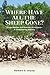 Where Have All the Sheep Gone?: Sheepherders and Ranchers in Arizona, a Disappearing Industry