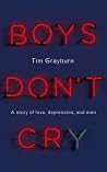 Boys Don't Cry: A Story of Love, Depression and Men