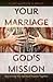 Your Marriage, God's Mission by Clint Bragg
