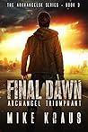 Final Dawn: Archangel Triumphant (Arkhangelsk #3)