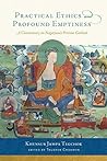 Practical Ethics and Profound Emptiness by Khensur Jampa Tegchok