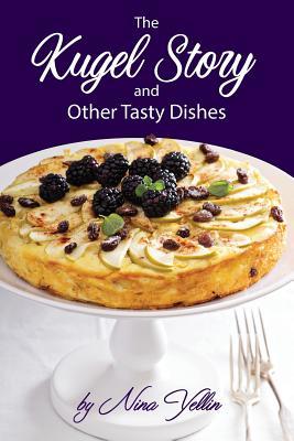 Kugel Story and Other Tasty Dishes