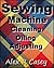Sewing Machine Cleaning, Oiling, Adjusting