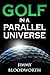 Golf In A Parallel Universe