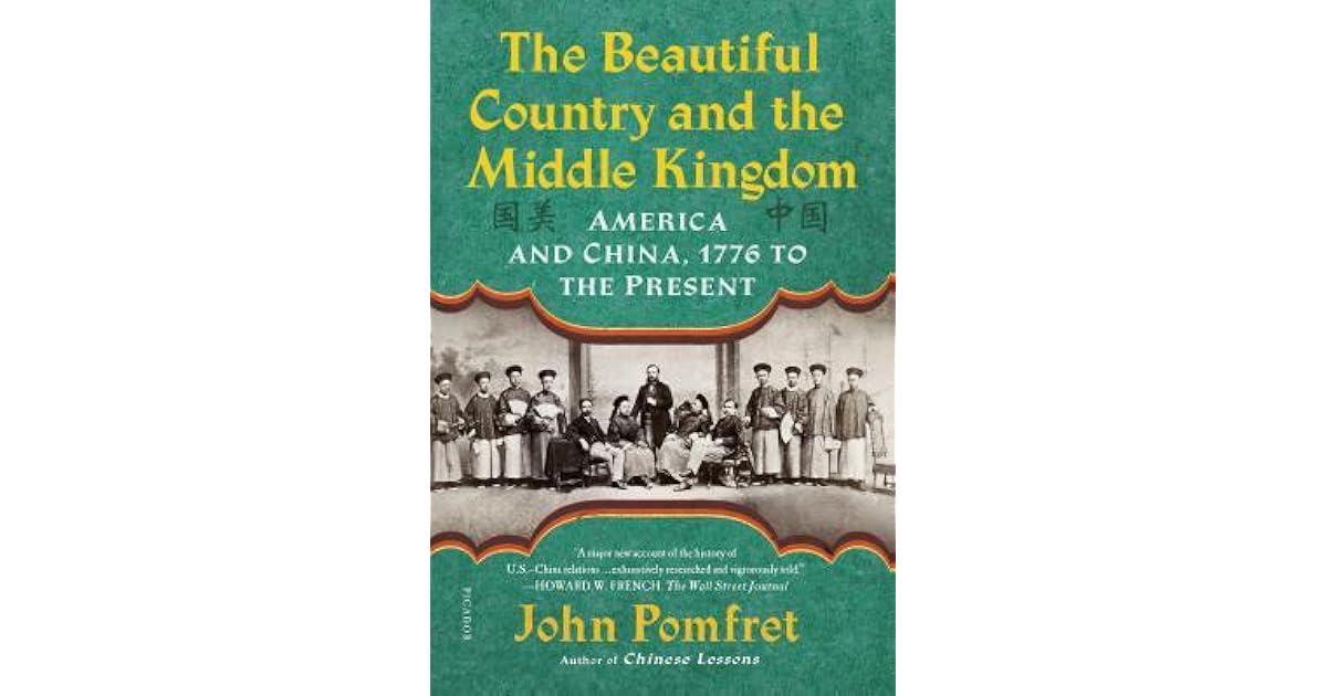 The Beautiful Country and the Middle Kingdom America and
