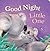 Good Night Little One