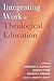 Integrating Work in Theological Education