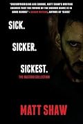 Sick. SickER. SickEST: The Bastard Collection