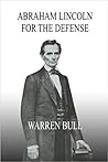 Abraham Lincoln for the Defense Abraham Lincoln for the Defense