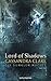 Lord of Shadows (Die dunkle...