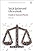 Social Justice and Library Work: A Guide to Theory and Practice