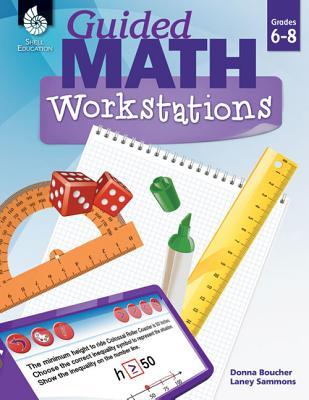 Guided Math Workstations for Grades 6 to 8 – Strategies to Put Guided Math into Action in Middle School Classrooms - Create Math Workshops and Implement Math Workstations for Ages 10 to 14