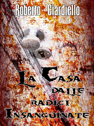 La casa dalle radici insanguinate (Kindle Edition)