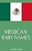 Mexican Baby Names: Names from Mexico for Girls and Boys