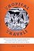 Tropical Travels: Brazilian Popular Performance, Transnational Encounters, and the Construction of Race (Latin American and Latino Art and Culture)