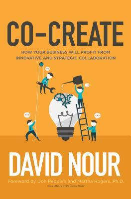 Co-Create: How Your Business Will Profit from Innovative and Strategic Collaboration (Hardcover)