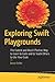 Exploring Swift Playgrounds: The Fastest and Most Effective Way to Learn to Code and to Teach Others to Use Your Code