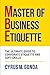 Master Of Business Etiquette by Cyrus M. Gonda