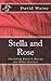Stella and Rose: