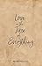 Love in the Face of Everyth...