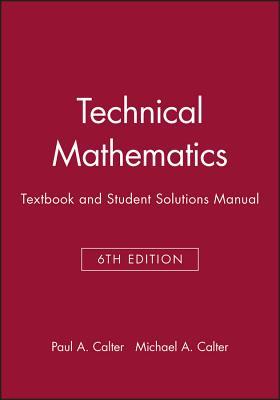 Technical Mathematics, Textbook and Student Solutions Manual